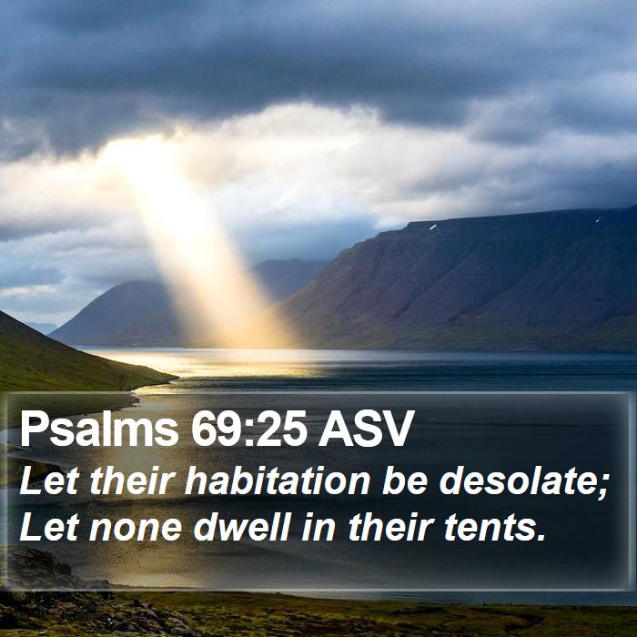 Psalms 69:25 ASV Bible Study