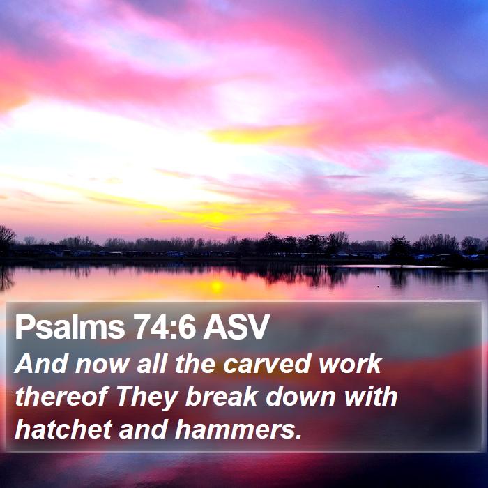 Psalms 74:6 ASV Bible Study