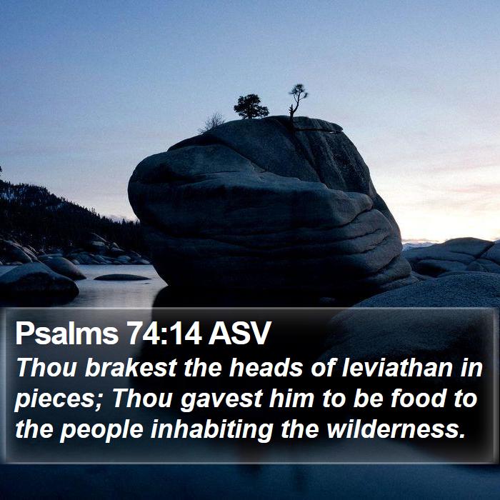 Psalms 74:14 ASV Bible Study