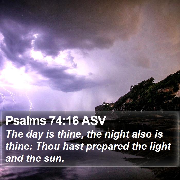 Psalms 74:16 ASV Bible Study