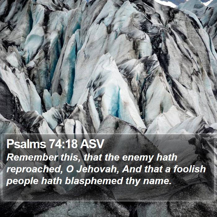 Psalms 74:18 ASV Bible Study