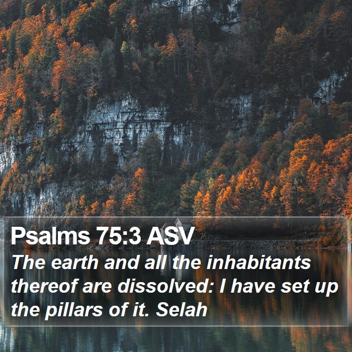 Psalms 75:3 ASV Bible Study