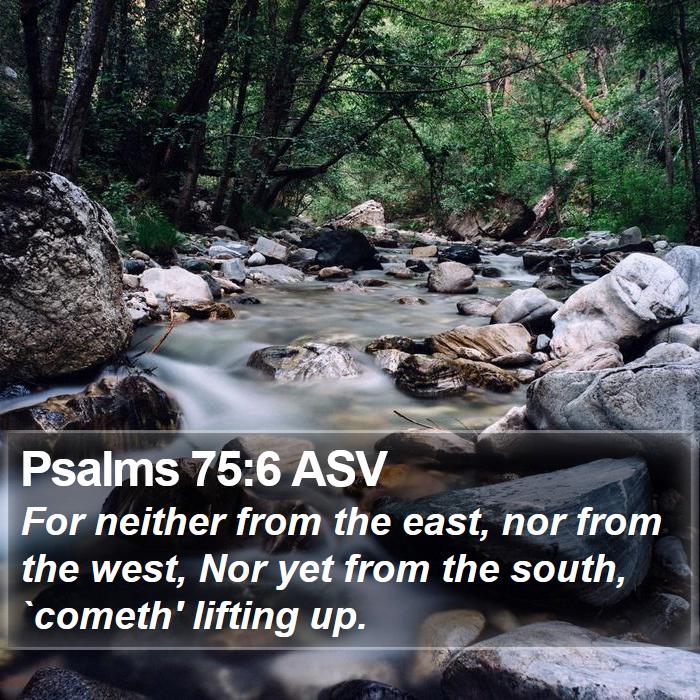 Psalms 75:6 ASV Bible Study