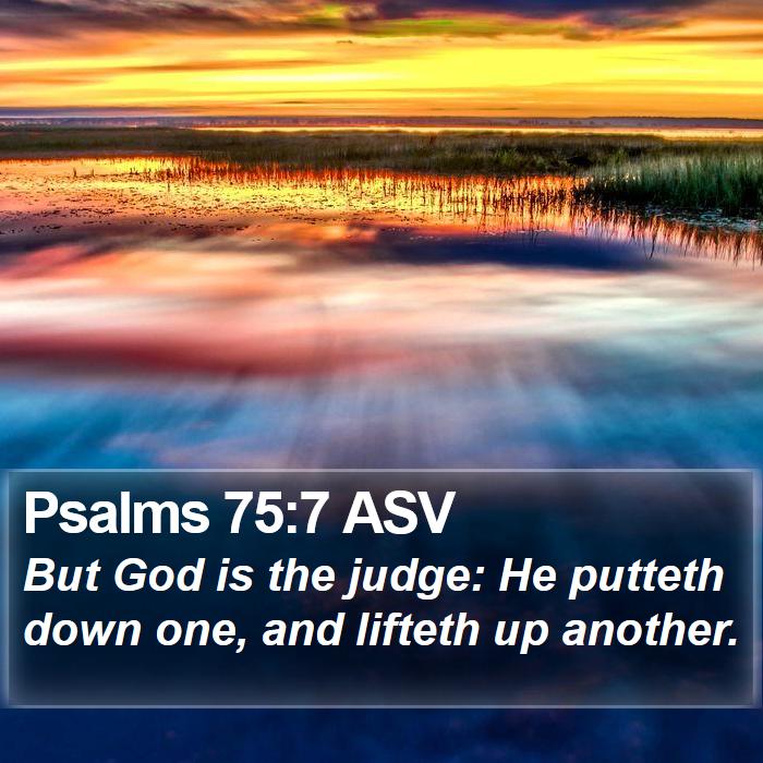 Psalms 75:7 ASV Bible Study