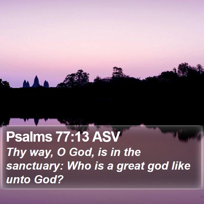 Psalms 77:13 ASV Bible Study