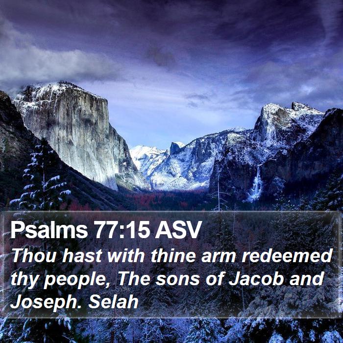 Psalms 77:15 ASV Bible Study