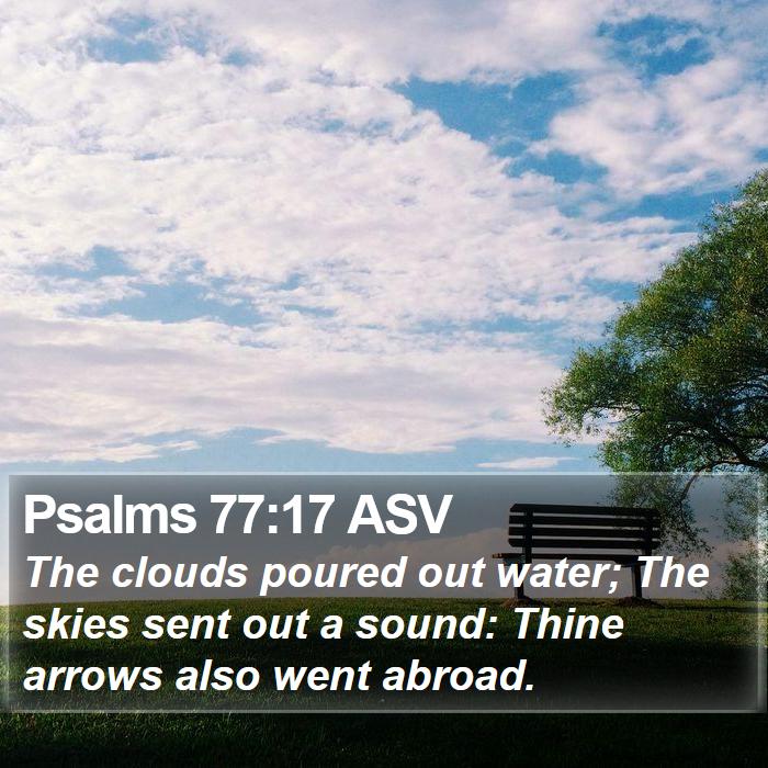 Psalms 77:17 ASV Bible Study