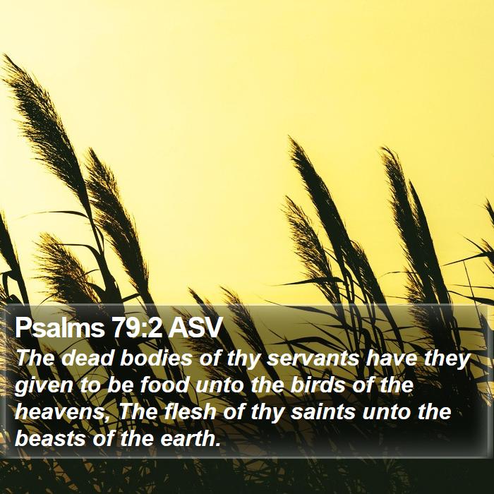 Psalms 79:2 ASV Bible Study