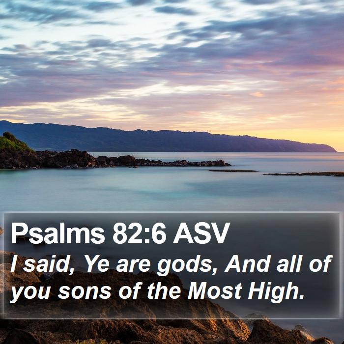 Psalms 82:6 ASV Bible Study