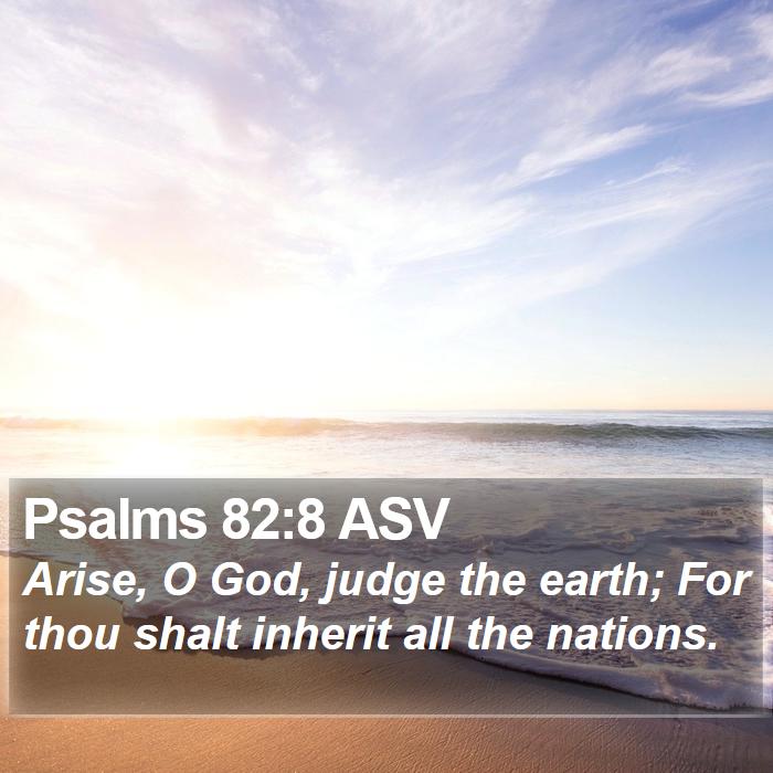 Psalms 82:8 ASV Bible Study