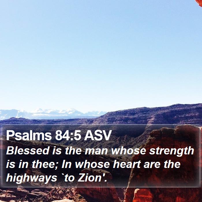 Psalms 84:5 ASV Bible Study