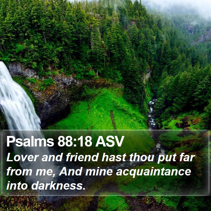 Psalms 88:18 ASV Bible Study