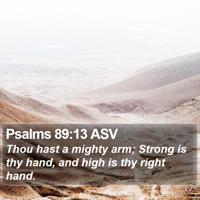 Psalms 89:13 ASV Bible Study