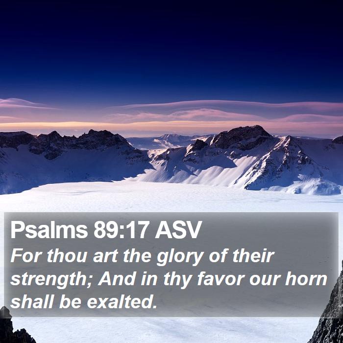 Psalms 89:17 ASV Bible Study