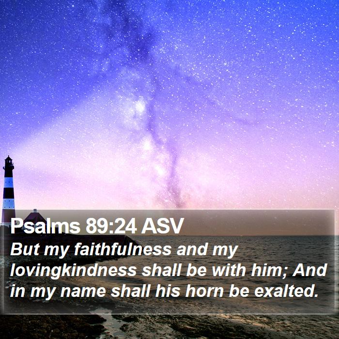 Psalms 89:24 ASV Bible Study