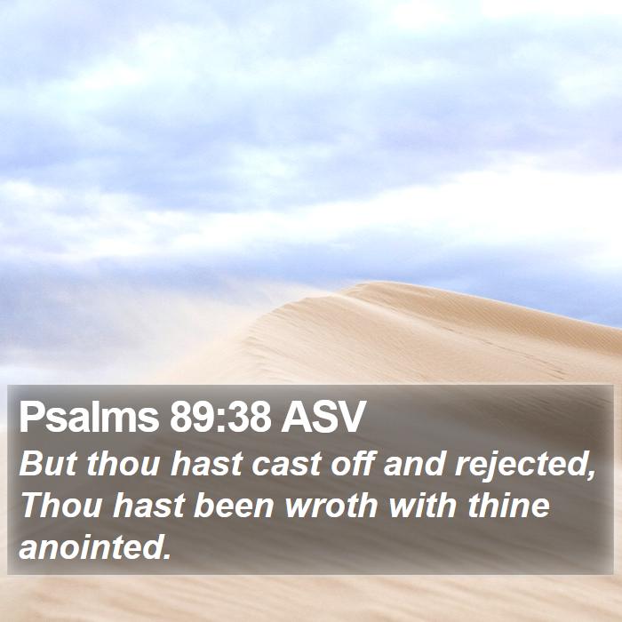 Psalms 89:38 ASV Bible Study