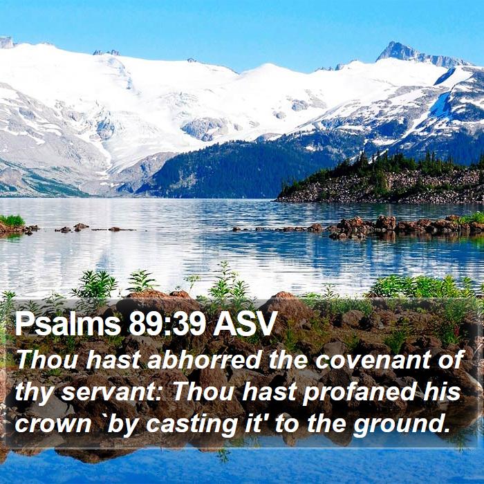 Psalms 89:39 ASV Bible Study