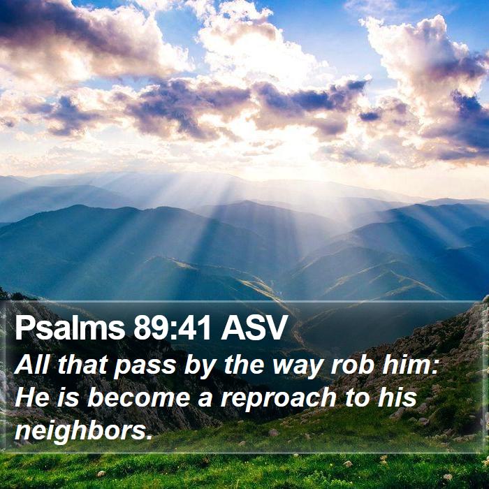 Psalms 89:41 ASV Bible Study