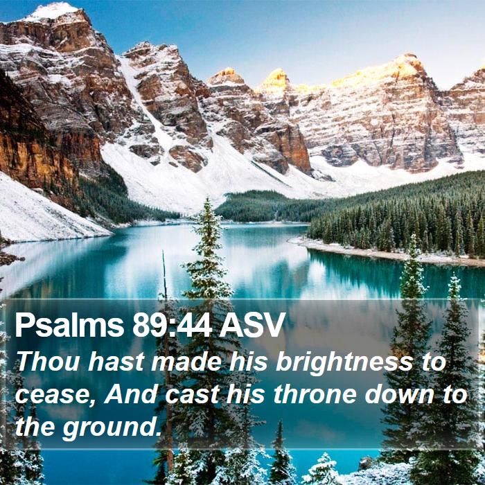 Psalms 89:44 ASV Bible Study