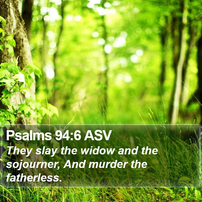 Psalms 94:6 ASV Bible Study