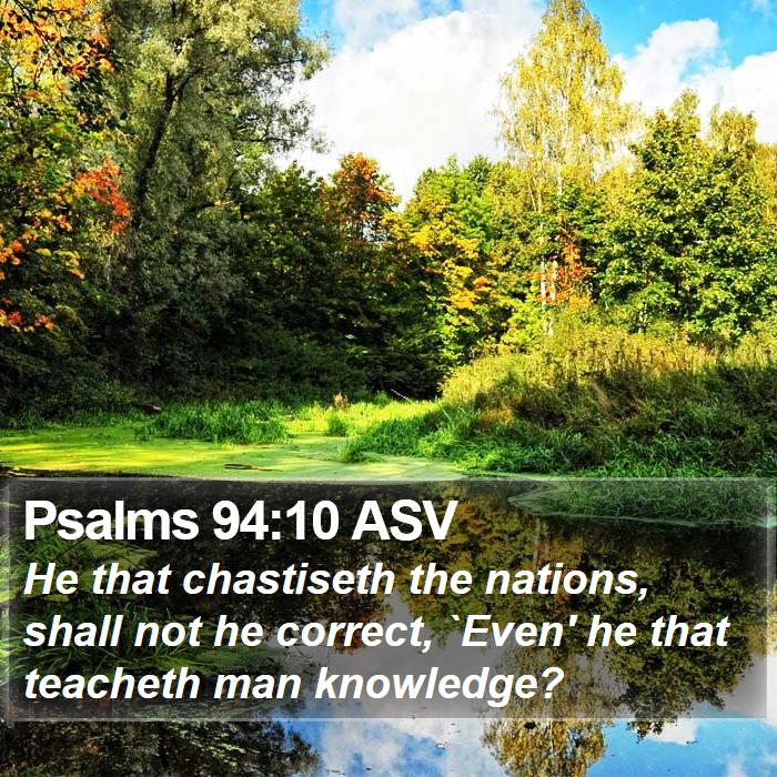 Psalms 94:10 ASV Bible Study