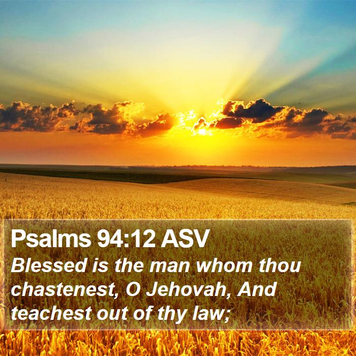 Psalms 94:12 ASV Bible Study