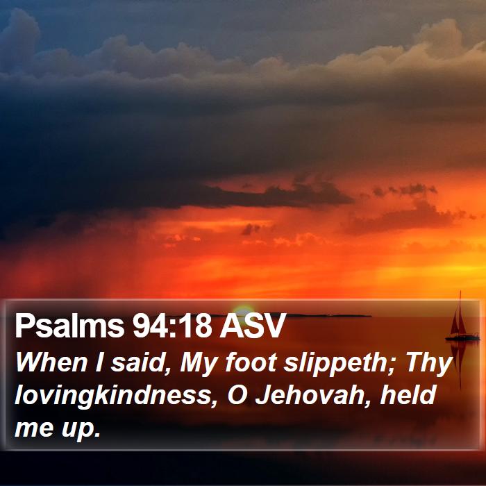 Psalms 94:18 ASV Bible Study