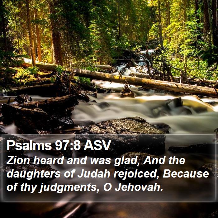 Psalms 97:8 ASV Bible Study