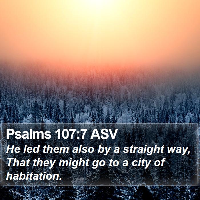 Psalms 107:7 ASV Bible Study