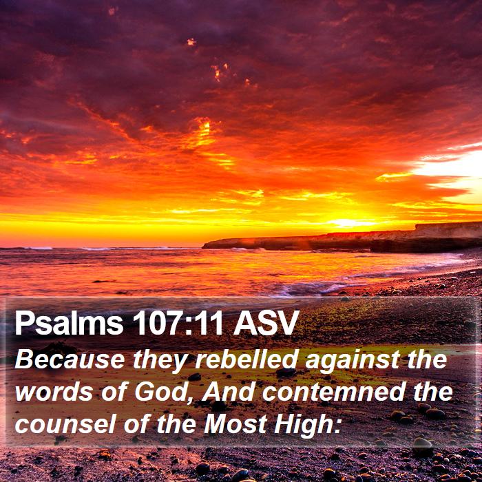 Psalms 107:11 ASV Bible Study