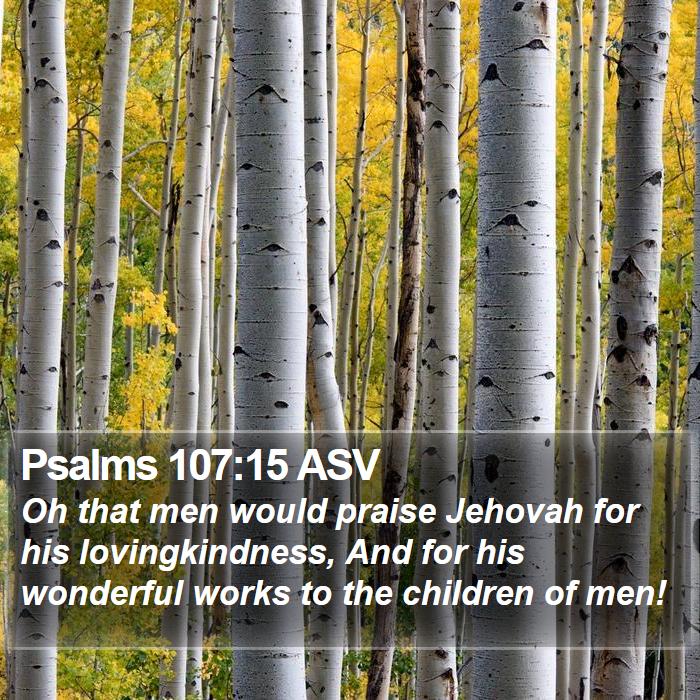 Psalms 107:15 ASV Bible Study