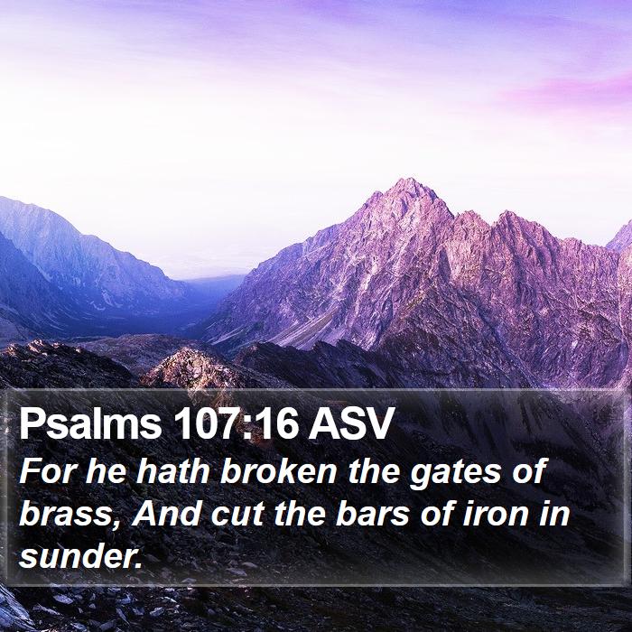 Psalms 107:16 ASV Bible Study