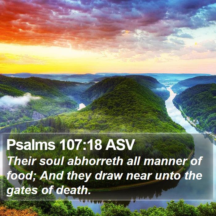 Psalms 107:18 ASV Bible Study