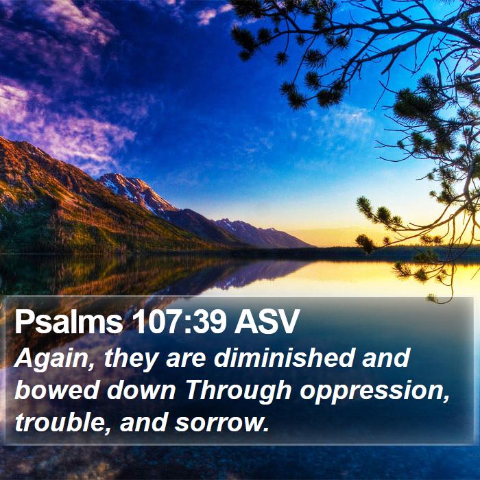 Psalms 107:39 ASV Bible Study