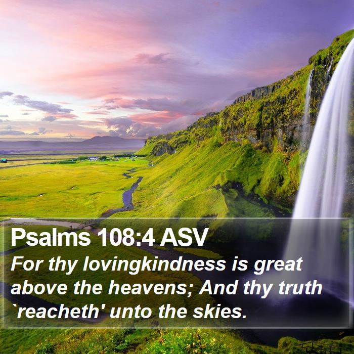 Psalms 108:4 ASV Bible Study