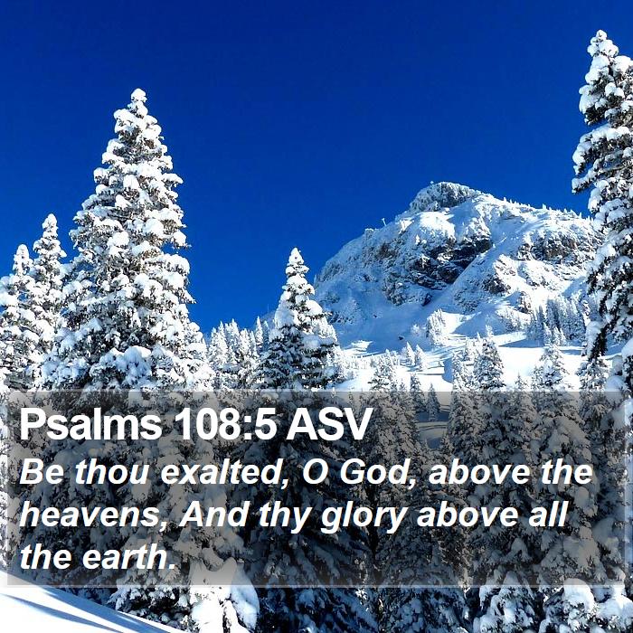 Psalms 108:5 ASV Bible Study