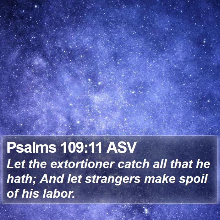 Psalms 109:11 ASV Bible Study