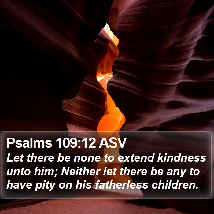 Psalms 109:12 ASV Bible Study