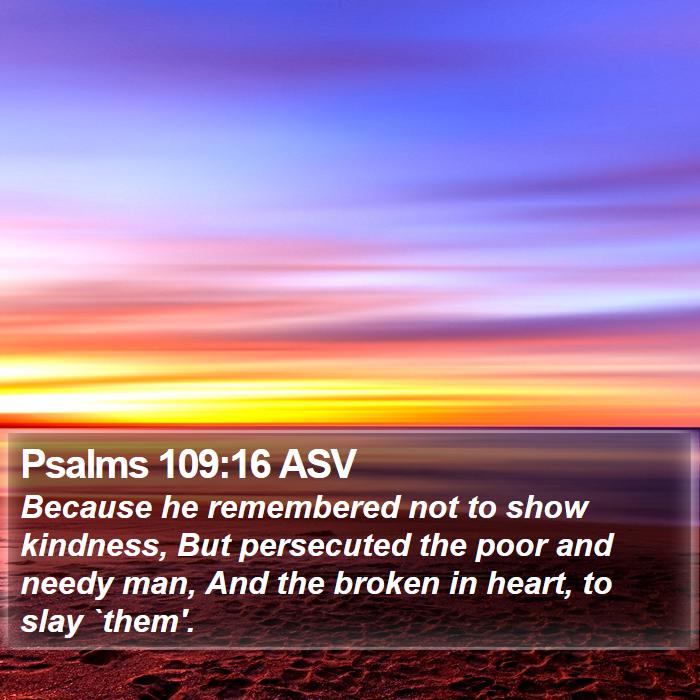 Psalms 109:16 ASV Bible Study