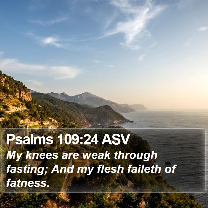 Psalms 109:24 ASV Bible Study