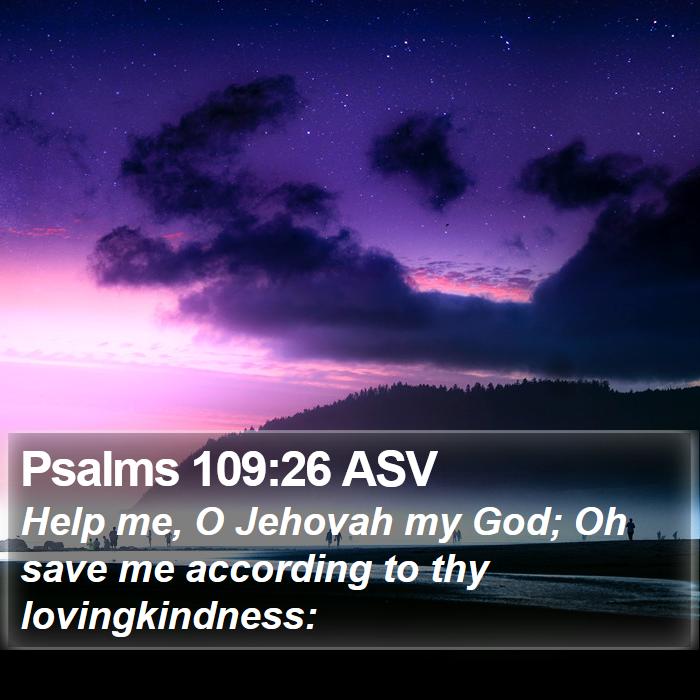 Psalms 109:26 ASV Bible Study