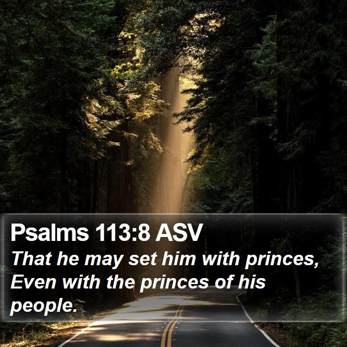 Psalms 113:8 ASV Bible Study