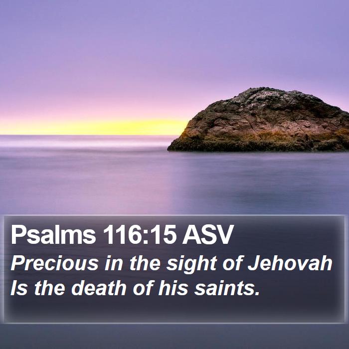 Psalms 116:15 ASV Bible Study