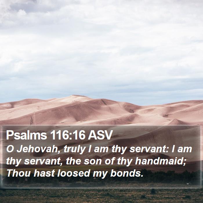 Psalms 116:16 ASV Bible Study