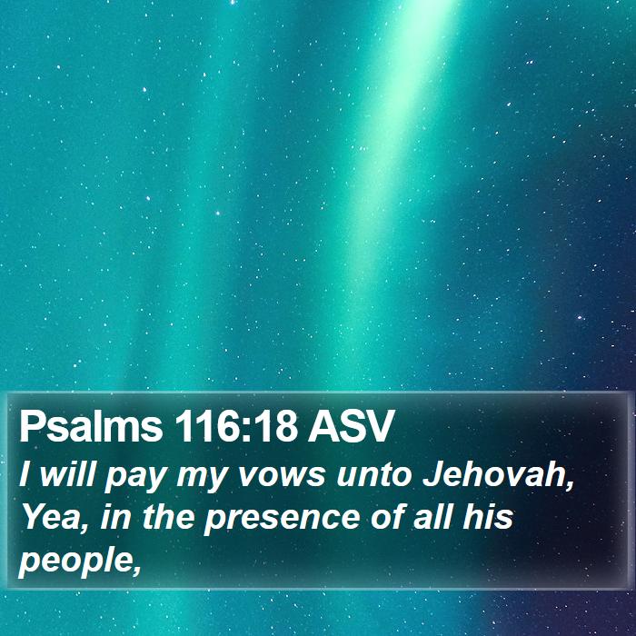 Psalms 116:18 ASV Bible Study