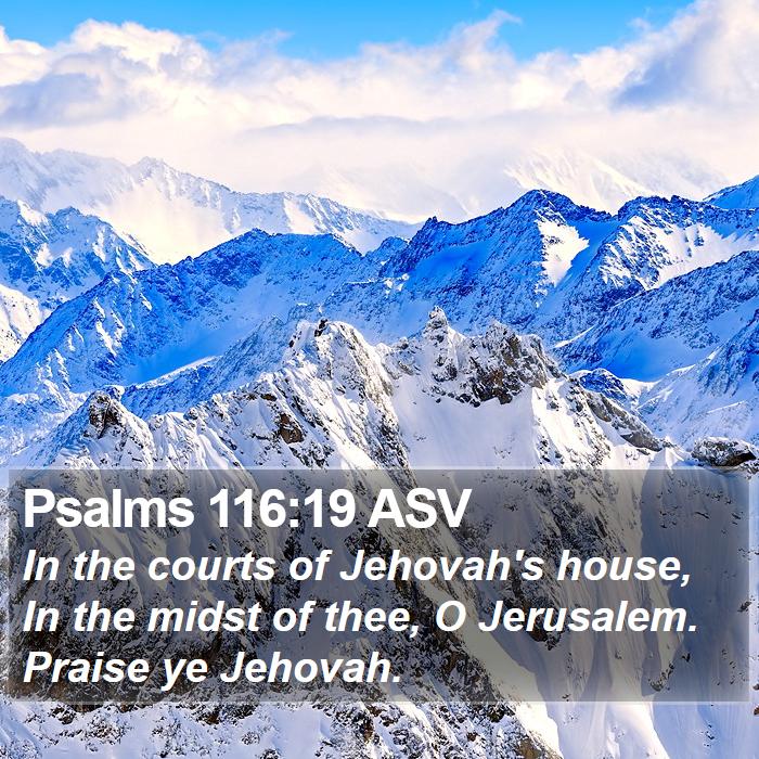 Psalms 116:19 ASV Bible Study