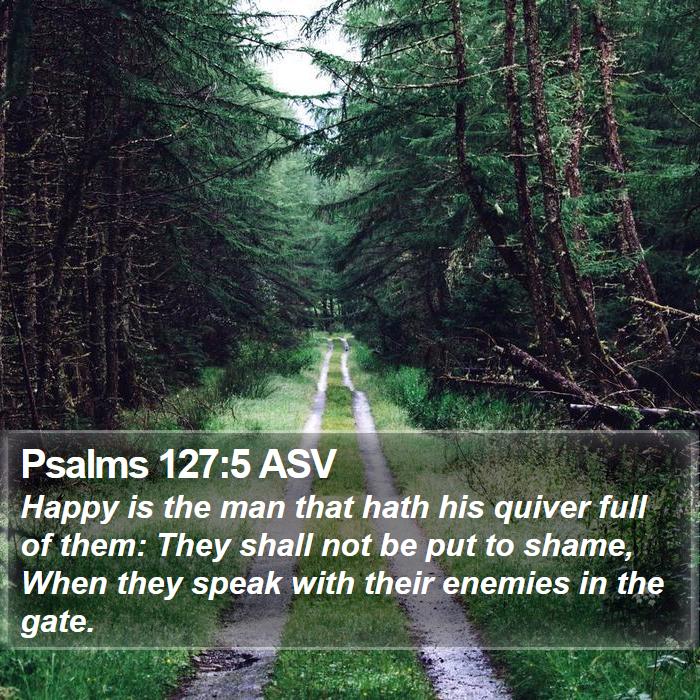 Psalms 127:5 ASV Bible Study