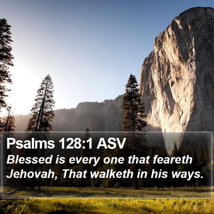 Psalms 128:1 ASV Bible Study