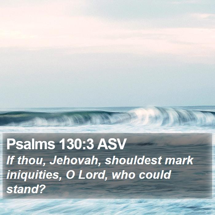 Psalms 130:3 ASV Bible Study