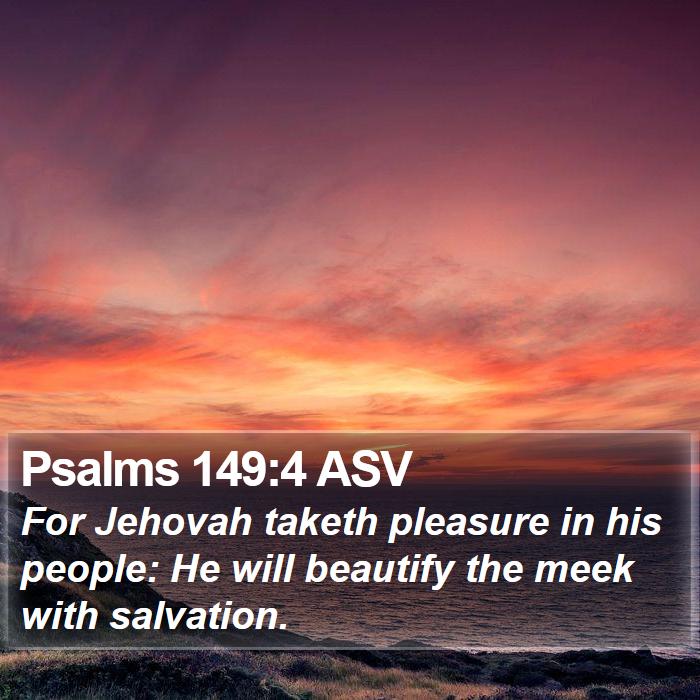 Psalms 149:4 ASV Bible Study